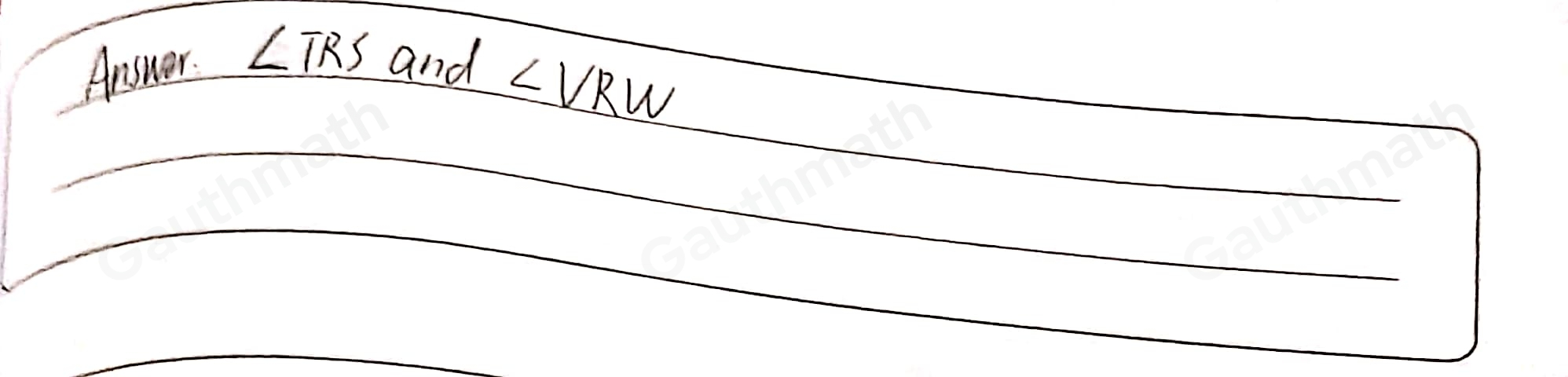 Which is a pair of vertical angles? angle VRU and angle SRT angle TRS and angle VRW angle TRV and angle WRU angle WRV and angle SRW