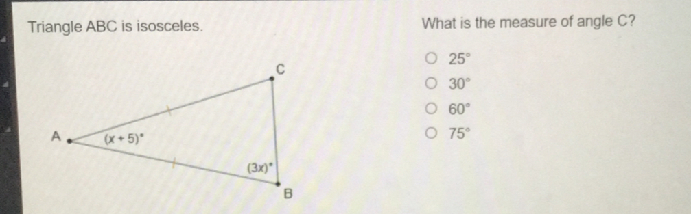 Triangle ABC is isosceles.. What is the measure of angle C? 25 ° 30 ° 60 ° 75 °