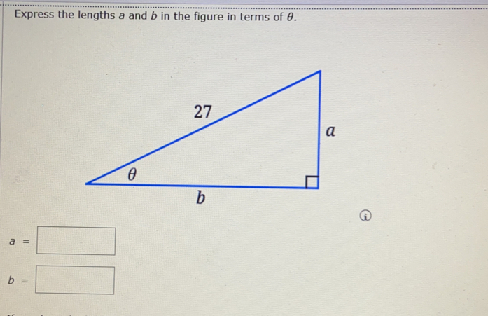 Express the lengths a and b in the figure in terms of θ. i a =square b =square