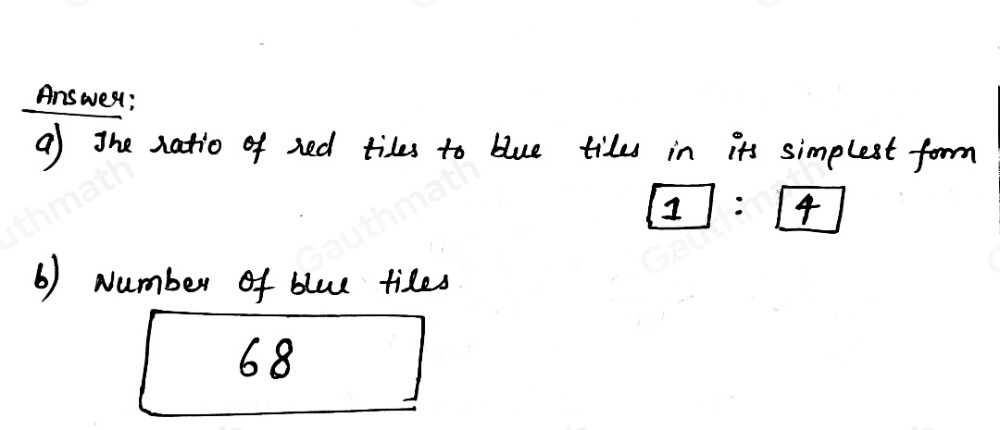 A path is made of red tiles and blue tiles.. 1/5 of the tiles are red. a Write down the ratio of red tiles to blue tiles in its simplest form. 1 square :square There is a total of 85 tiles. b Work out the number of blue tiles. 2