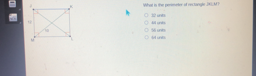 What is the perimeter of rectangle JKLM? square root of x 32 units 44 units 56 units 64 units