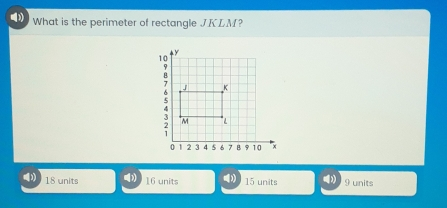 D What is the perimeter of rectangle JKLM 18 units 16 units 15 units 9 units