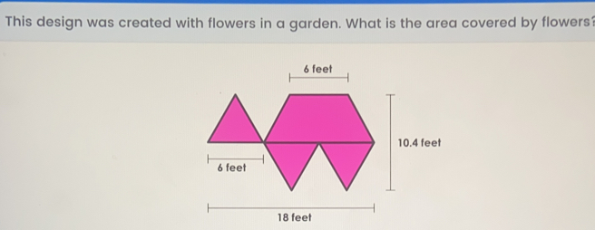 This design was created with flowers in a garden. What is the area covered by flowers 18 feet