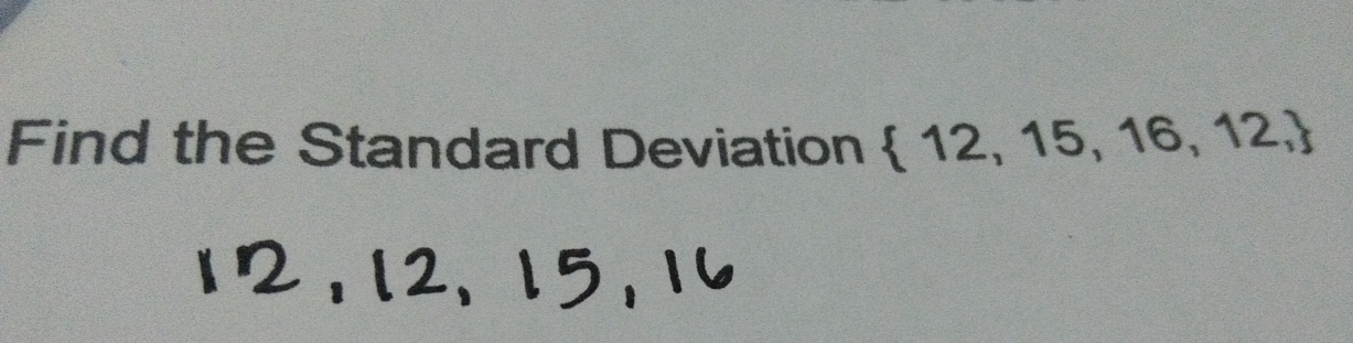 Find the Standard Deviation 12,15,16,12,
