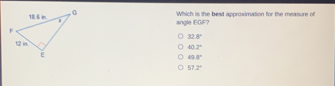 Which is the best approximation for the measure of angle EGF? 32.8 ° 40.2 ° 49.8 ° 57.2 °