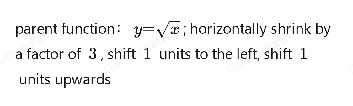 Given the function, fx= square root of 3x+3+1 , choose the correct transformations O Horizontal Compression, Left 1, Up 1 Horizontal Stretch, Left 3, Up 1 Vertical Compression, Left 1, Up 1 Vertical Stretch, Left 3, Up 1