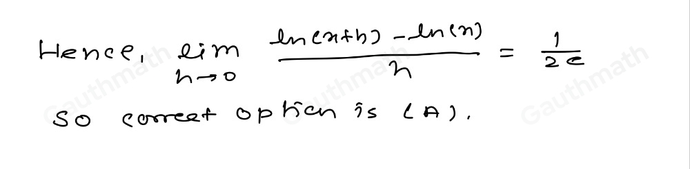 When x=2e limlimits _hto 0frac ln x+h-ln xh is A 1/2e B 1 C ln 2e nonexistent