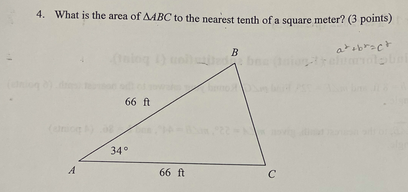 4. What is the area of △ ABC to the nearest tenth of a square meter? 3 points
